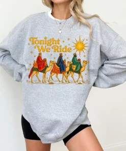 Three Wise Men Christmas Sweatshirt, Tonight We Ride Graphic Crewneck, Religious Nativity Holiday Sweater, Vintage Christmas Pullover, Faith Gift for Women