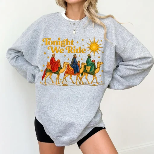 Three Wise Men Christmas Sweatshirt, Tonight We Ride Graphic Crewneck, Religious Nativity Holiday Sweater, Vintage Christmas Pullover, Faith Gift for Women